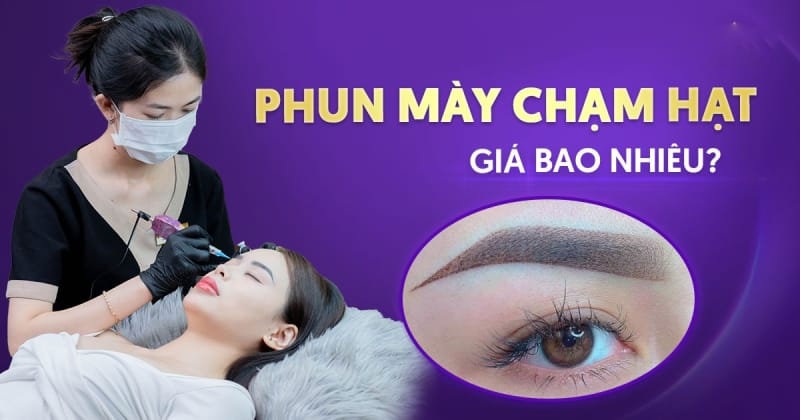 Giá phun mày phụ thuộc vào kỹ thuật dử dụng và đơn vị thực hiện.