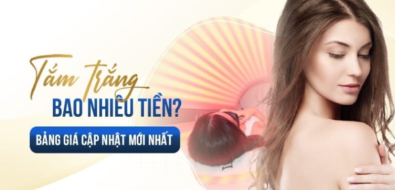 Tắm trắng bao nhiêu tiền? có những công nghệ nào?