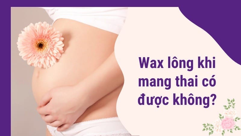 Có bầu wax lông nách được không? Ảnh hưởng như thế nào?