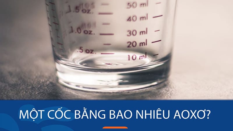 Cốc là gì? Một cốc là bao nhiêu Aoxơ? 